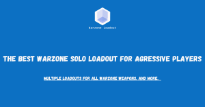 The best Warzone solo loadout – Agressive players