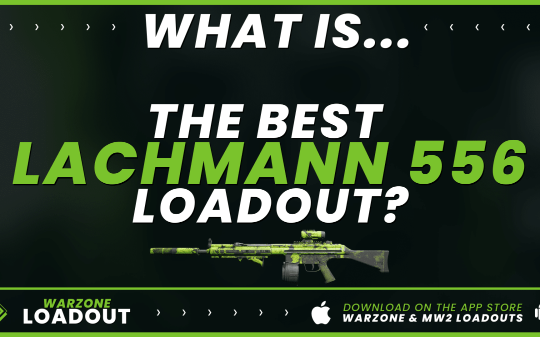 the best Lachmann 556 Loadout for Warzone 2?