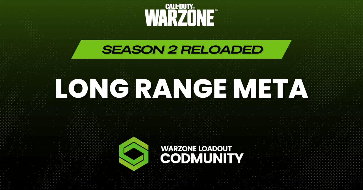 Warzone Long Range Meta – Season 2 Reloaded – Best Warzone Loadouts